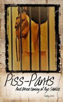 Piss-Pants and Other Coming of Age Stories 1981493573 Book Cover