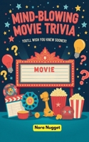 Mind-Blowing Movie Trivia You'll Wish You Knew Sooner! B0FK45S8CD Book Cover