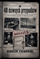 40 dziwnych przypadków. Od chorobliwej paranoi do bolesnej prawdy (Polish Edition) B0H195FNML Book Cover