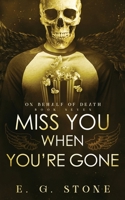 Miss You When You're Gone 1954865066 Book Cover
