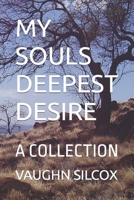 MY SOULS DEEPEST DESIRE: A COLLECTION B0CWVDVJ38 Book Cover