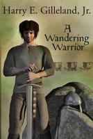 A Wandering Warrior 0985266198 Book Cover