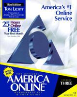 The Official America Online for Windows 3.1 Membership Kit & Tour Guide: Covers Version Three : Everything You Need to Begin Enjoying the Nation's Most Exciting Online Service 1566043743 Book Cover