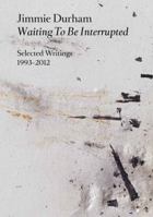 Waiting to be Interrupted. Selected Writings 1993-2012 8867491202 Book Cover