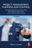 Project Management, Planning and Control: Managing Engineering, Construction and Manufacturing Projects to Pmi, APM and BSI Standards 0128243392 Book Cover