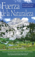 Fuerza de la Naturaleza: Tres mujeres recorren el Sendero John Muir 1685136966 Book Cover
