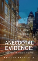 Anecdotal Evidence: Millennial Whining & Wisdom 9358368098 Book Cover