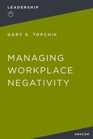 Managing Workplace Negativity 0814405827 Book Cover