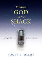 Finding God in the Shack: Seeking Truth in a Story of Evil and Redemption 0830837086 Book Cover