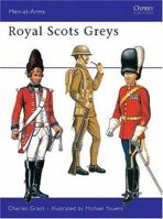 Royal Scots Greys (Men-at-Arms) 0850450594 Book Cover