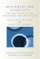 Impairment and Disability: Law and Ethics at the Beginning and End of Life 1844720403 Book Cover