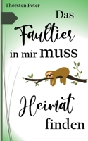 Das Faultier in mir muss Heimat finden 3750486859 Book Cover