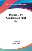 Dossier D'Un Condamne A Mort 1104118882 Book Cover