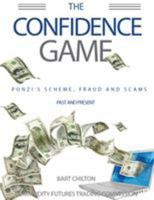 The Confidence Game: Ponzi's Scheme, Fraud and Scams. Past and Present 9563101014 Book Cover