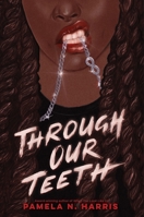 Through Our Teeth 0063212676 Book Cover