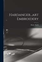 Hardanger...art Embroidery 1017863512 Book Cover