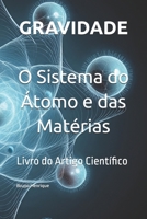 Gravidade - O Sistema do Átomo e das Matérias: Livro do Artigo Científico (Portuguese Edition) B0FJ5KFTB6 Book Cover