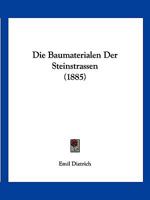 Die Baumaterialen Der Steinstrassen (1885) 101113683X Book Cover