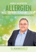 Allergien - muss ich wirklich damit leben?: Empfehlungen für ein beschwerdefreies Leben 3347913531 Book Cover