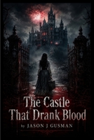 The Castle That Drank Blood B0HFCC531W Book Cover