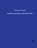 Goethe, der Mann und das Werk. 1144541433 Book Cover