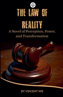 The Law of Reality: A Novel of Perception, Power, and Transformation. B0F1F3CB57 Book Cover