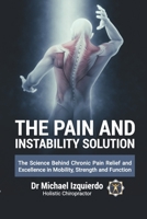 The Pain and Instability Solution: The Science Behind Chronic Pain Relief and Excellence in Mobility, Strength and Function B08PL9Y97L Book Cover