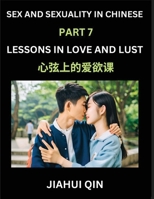Chinese Romantic Stories & Essays on Sex and Sexuality (Part 7)- Self-learn Reading Chinese Romance, Sex Education, Love, Intimacy and Lust, Simple ... Simplified Characters, (Chinese Edition) B0F3BG69QT Book Cover