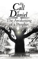 The Call of Daniel: The Awakening of a Prophet 1449740030 Book Cover