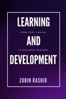 Learning and Development: from cost center to business partner (Corporate Learning and Development) B0F332BMPQ Book Cover