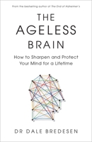 The Ageless Brain: How to Sharpen and Protect Your Mind for a Lifetime 1785045679 Book Cover