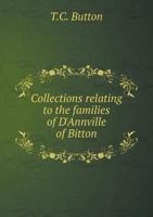 Collections Relating to the Families of D'Annville of Bitton 551882940X Book Cover