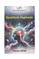 Quantum Hypnosis: Practitioner (Psynfinity formation) B0H9M7VGQL Book Cover