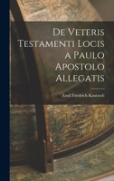 De Veteris Testamenti Locis A Paulo Apostolo Allegatis (1869) 1018883002 Book Cover