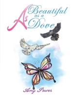As Beautiful as a Dove 1398458392 Book Cover