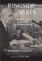 Ringside Seats: An Insider's View of the Crisis in Northern Ireland 071653021X Book Cover