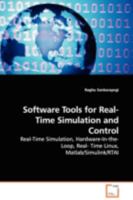 Software Tools for Real-Time Simulation and Control - Real-Time Simulation, Hardware-In-The-Loop, Real- Time Linux, MATLAB/Simulink/Rtai 3639112458 Book Cover