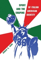 Sport and the Shaping of Italian-American Identity 0815633416 Book Cover