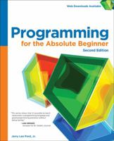 Programming for the Absolute Beginner (No Experience Required (Course Technology)) 1598633740 Book Cover