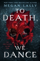 To Death, We Dance 1250431999 Book Cover