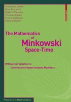 The Mathematics of Minkowski Space-Time: With an Introduction to Commutative Hypercomplex Numbers (Frontiers in Mathematics) 3764386134 Book Cover