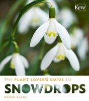 The Plant Lover's Guide to Snowdrops 1604694351 Book Cover