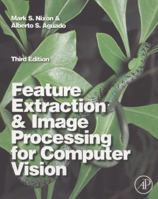 Feature Extraction and Image Processing for Computer Vision 0128149760 Book Cover