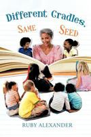 Different Cradles, Same Seed 1463421257 Book Cover