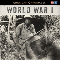 NPR American Chronicles: World War I 1665157364 Book Cover