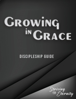 Growing in Grace: An Introductory Discipleship Manual 1953886000 Book Cover