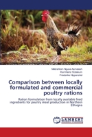 Comparison between locally formulated and commercial poultry rations 3659369276 Book Cover