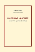 Ma??ukya upani?ad: La dernière upanishad védique (French Edition) B0FP5G13YD Book Cover