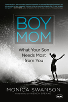 Boy Mom: What Your Son Needs Most from You 052565271X Book Cover