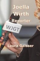 Joella Wirth: Reporter 1721212000 Book Cover